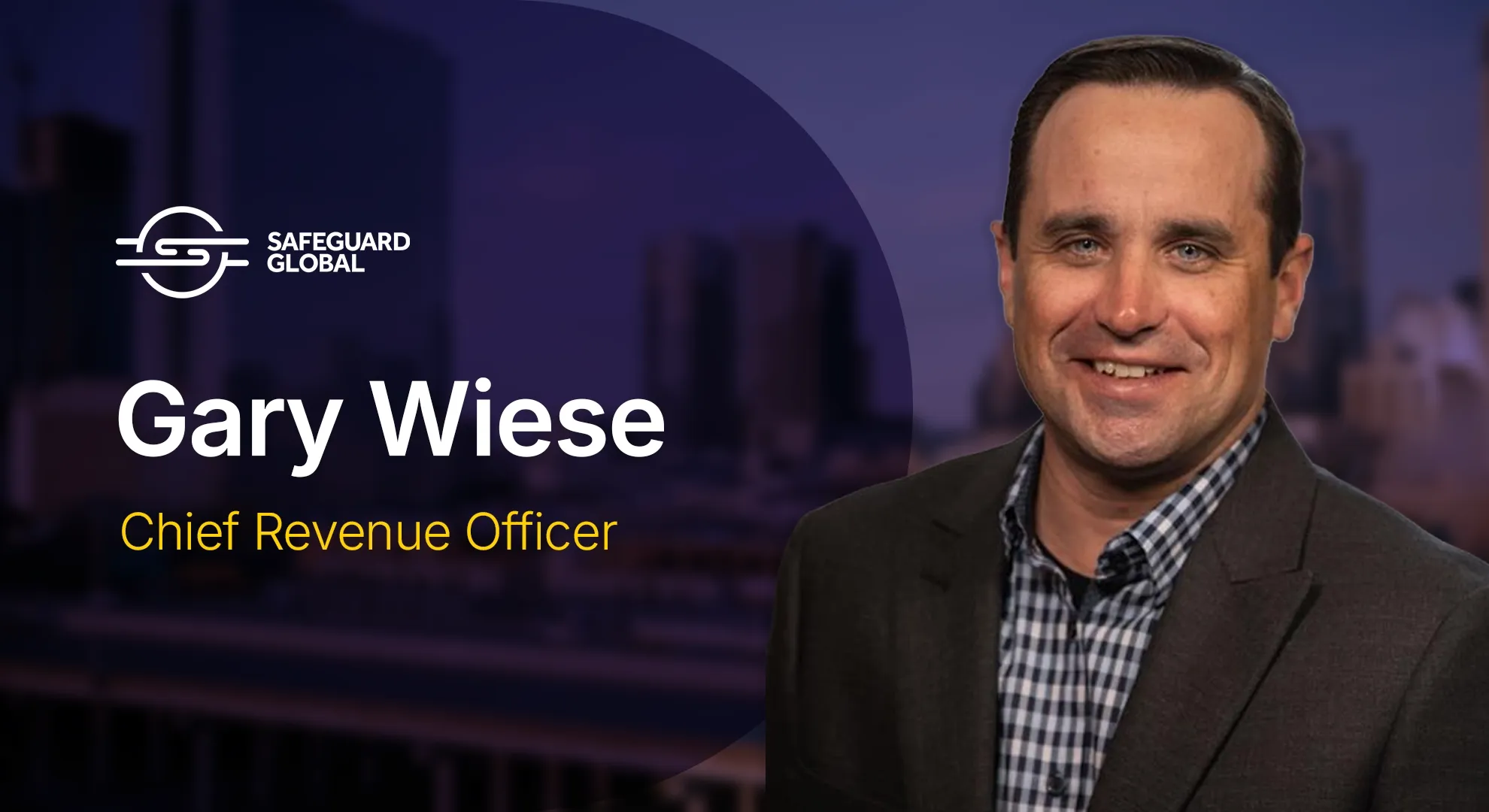 Gary Wiese, Chief Revenue Officer at Safeguard Global, smiling against a blurred city backdrop.