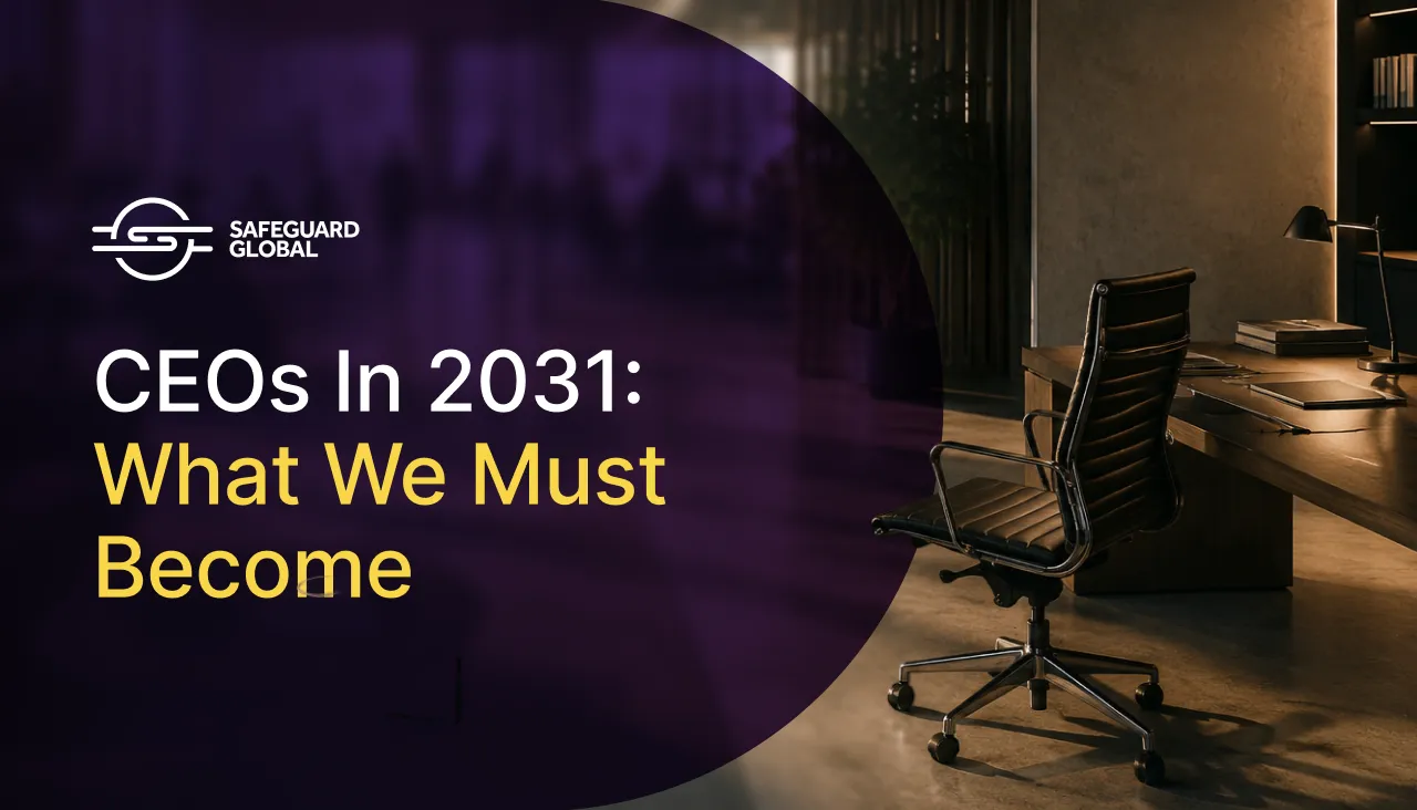 Safeguard Global presentation slide titled 'CEOs In 2031: What We Must Become'.