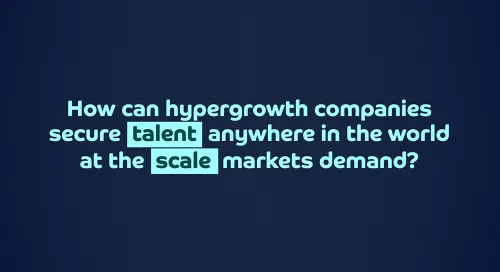 Scalable global hiring for hypergrowth companies